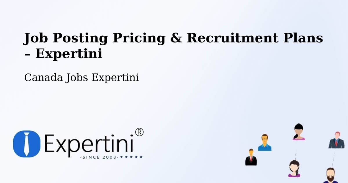 Job Posting Pricing & Recruitment Plans – Lanoraie - Lanoraie, Canada Jobs Expertini
